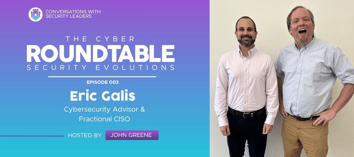 The Cyber Roundtable - Eric Galis - Fractional CISO - Plaintext Advisors