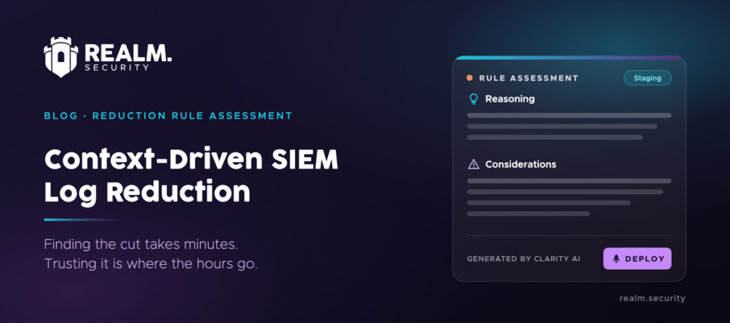 Context-driven SIEM log reduction for SOC teams - every Realm reduction rule ships with the reasoning for why it works and the considerations for where it might not