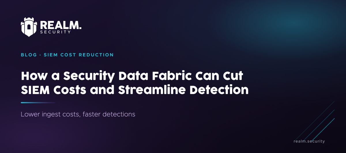 How a Security Data Fabric Can Cut SIEM Costs and Streamline Detection