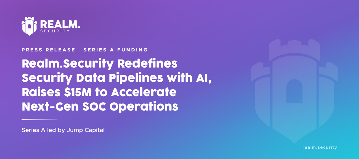 Realm.Security Raises $15M Series A to Accelerate Next-Gen SOC Operations